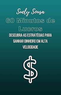 Livro 60 minutos de Lucros: Descubra as estratégias para ganhar dinheiro em alta velocidade