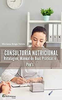 Livro Consultoria Nutricional: Rotulagem, Manual de Boas Práticas e Pop's