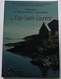 Itineraires et decouvertes culturelles au Bas-Saint Laurent