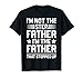 I'm Not The Step Father Stepped Up Funny Dad Fathers Day T-Shirt