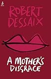 A MOTHER'S DISGRACE by 