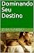 Livro Dominando Seu Destino