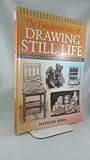 The Fundamentals of Drawing Still Life by Barrington Barber