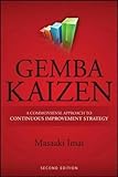 Gemba Kaizen: A Commonsense Approach to a Continuous Improvement Strategy, Second Edition (Mechanical Engineering)