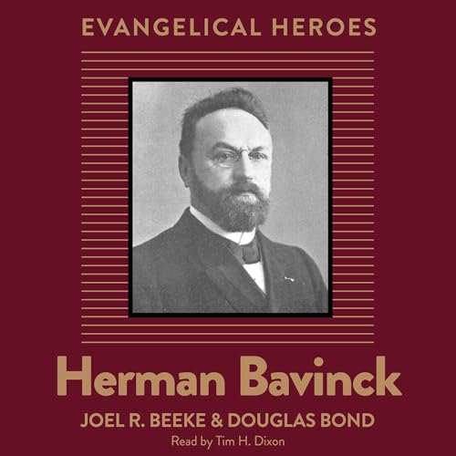 Herman Bavinck: Evangelical Heroes