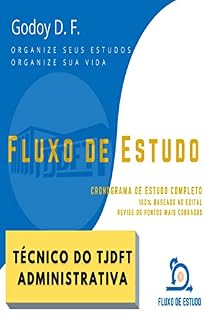 Livro Fluxo de Estudo - Técnico do Tribunal de Justiça do Distrito Federal e Territórios (TJDFT) - Administrativa: Cronograma de Estudos e Revisões