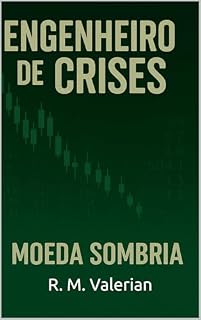 Livro ENGENHEIRO DE CRISES LIVRO 2: Moeda Sombria