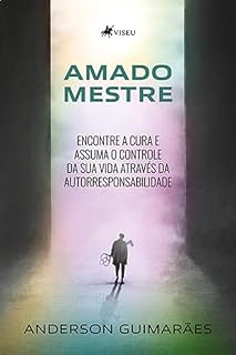 Livro Amado Mestre: Encontre a Cura e Assuma o Controle da sua Vida Através da Autorresponsabilidade