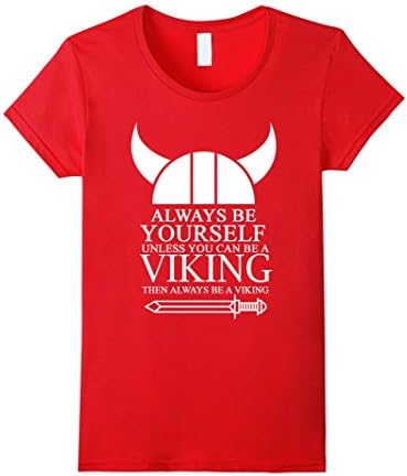 Women's Viking T Shirt - ALWAYS BE A VIKING Large Red