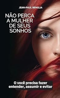 Livro Não perca a mulher de seus sonhos: O que você precisa fazer entender, assumir e evitar
