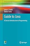 Guide to Java: A Concise Introduction to Programming (Undergraduate Topics in Computer Science) by 