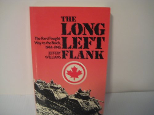 The Long Left Flank : The Hard Fought Way to th... 0773754024 Book Cover