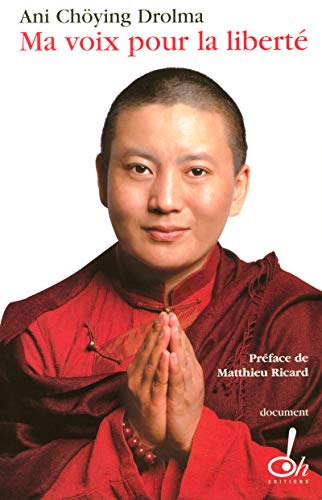 Ma voix pour la libertÃ© (French Edition) by Ani Choying Drolma