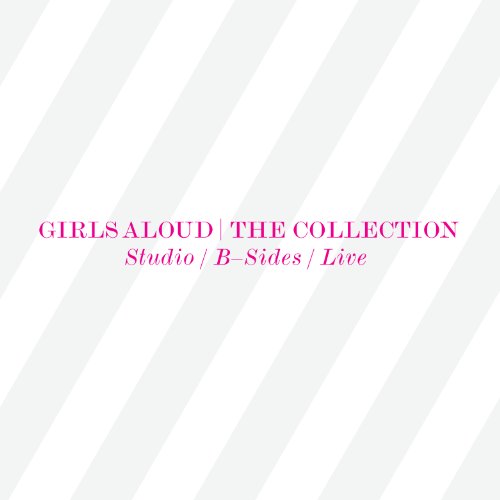 Girls Aloud - Collection: Studio Albums / B Sides / Live - Zortam Music