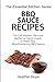 BBQ Sauce Recipes: The Grill Masters Ultimate Barbecue Sauce Guide to Make Easy Mouthwatering BBQ Sauces (The Essential Kitchen Series) (Volume 70) by 