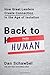 Back to Human: How Great Leaders Create Connection in the Age of Isolation - Book by Dan Schawbel