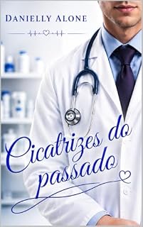 Livro Cicatrizes do passado (Homens de Branco Livro 3)
