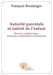 Autorité parentale et intérêt de l'enfant