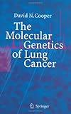 The Molecular Genetics of Lung Cancer, Cooper, David N., 354022985X
