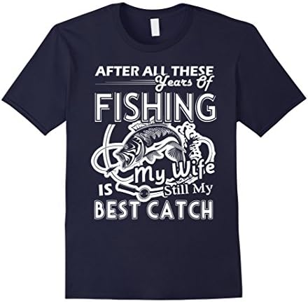 Mens Fishing Shirt - My Wife Is My Best Catch Fising T shirt 3XL Navy