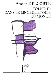 Toi nu(e) dans le linceul étoilé du monde