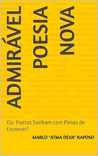 Livro Admirável Poesia Nova: Ou: Poetas Sonham com Penas de Escrever?