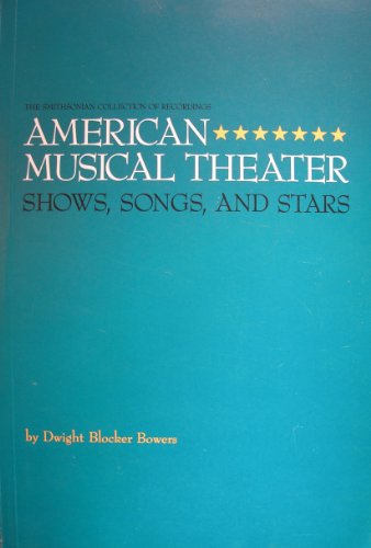 AMERICAN MUSICAL THEATER shows songs and stars