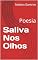 Livro Saliva Nos Olhos: Poesia