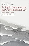 Caring for Japanese Art at the Chester Beatty Library: My Half-Century in Dublin (Scholarly) by