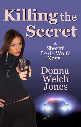 Killing the Secret (Sheriff Lexie Wolfe Novel Book 1)