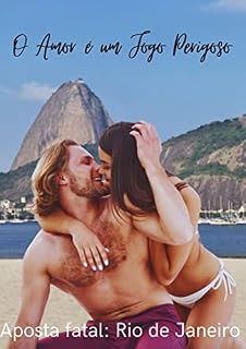 Livro O Amor é um Jogo Perigoso : Aposta fatal: Rio de Janeiro (Cidades Brasileiras Livro 1)