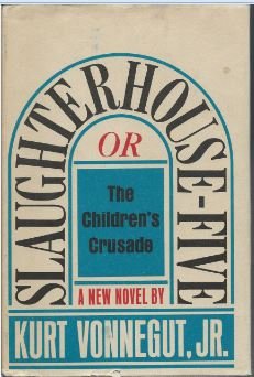 Slaughterhouse Five or the Children's Crusade