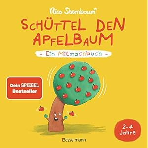 Schüttel den Apfelbaum – Ein Mitmachbuch. Für Kinder von 2 bis 4 Jahren. Schaukeln, schütteln, pusten, klopfen und sehen was passiert.: Klimaneutral gedruckt. Auf FSC-Papier aus nachhaltigem Anbau Gebundene Ausgabe – Bilderbuch, 20. März 2017