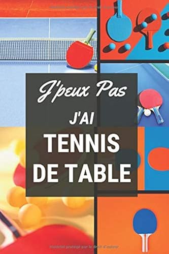 Download J'peux pas j'ai Tennis de Table: Carnet de notes pour sportif / sportive passionné(e) | 124 pages lignées | format 15,24 x 22,89 cm PDF