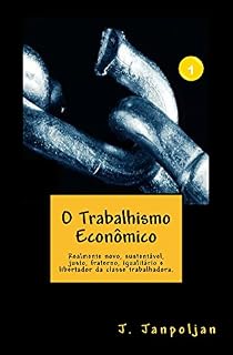 Livro O Trabalhismo Econômico (Novos Aforismos Sustent�veis Livro 1)