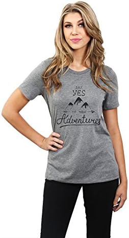 Say Yes To New Adventures Women Relaxed T-Shirt Tee Heather Grey