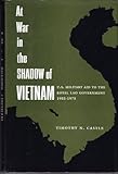 At War in the Shadow of Vietnam : United States Military Aid to the Royal Lao Government, 1955-75, Castle, Timothy, 0231079761