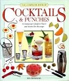 The Complete Book of Cocktails and Punches : A Connoisseur's Guide to Classic an by 