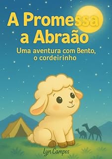 Livro A Promessa a Abrãao: Uma aventura com Bento, o cordeirinho (Histórias da Bíblia com Bento, o cordeirinho)