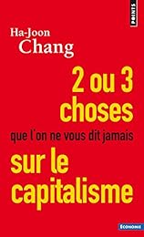 Deux ou trois choses que l'on ne vous dit jamais sur le capitalisme