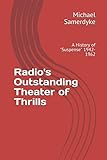 Radio's Outstanding Theater of Thrills: A History of 