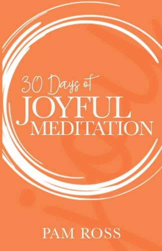 30 Days of Joyful Meditation: Take the Journey