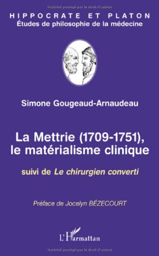 La Mettrie, 1709-1751, le matérialisme clinique