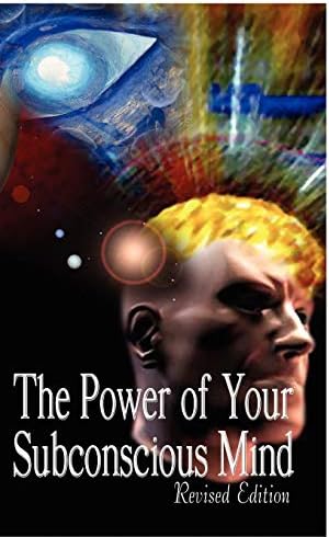 The Power of Your Subconscious Mind (Original Classic Edition