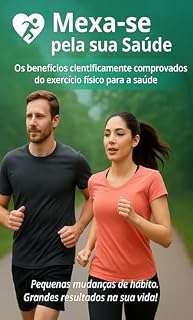 Livro Mexa-se Pela sua Saúde: Os benefícios cientificamente comprovados do exercícios físico para a saúde