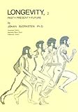 Longevity : Past, Present and Future, Bjorksten, Johan A., 0944747000