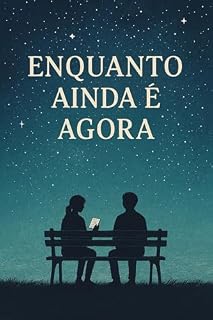 Livro Enquanto ainda é agora