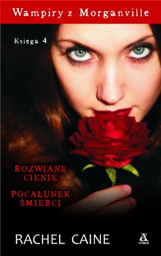 Wampiry z Morganville Ksiega 4: Rozwiane Cienie, Pocałunek Śmierci