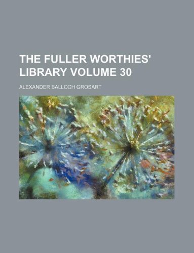 The Fuller Worthies' Library Volume 30