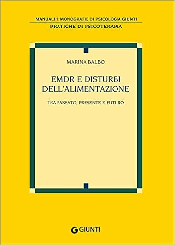 Emdr E Disturbi Dell Alimentazione Tra Passato Presente E Futuro Amazon It Balbo Marina Libri